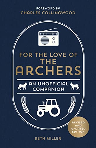 For the Love of The Archers: An Unofficial Companion (Revised and Updated)