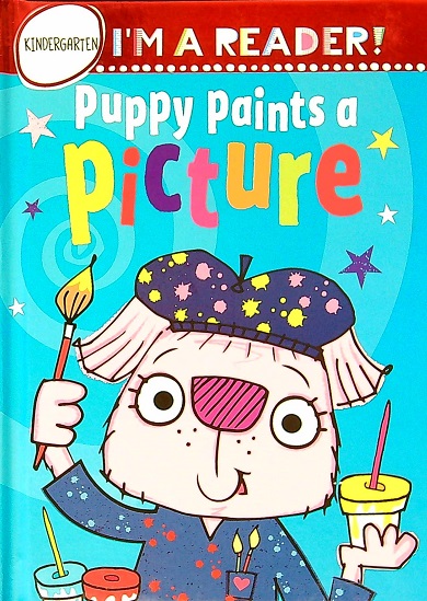 Puppy Paints a Picture (I'm a Reader! Grade K)