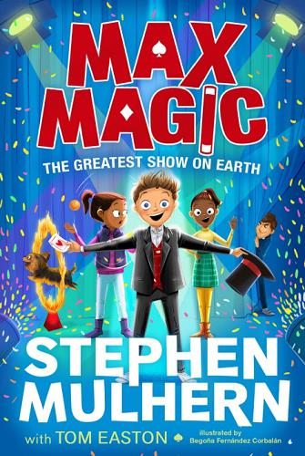 The Greatest Show on Earth (Max Magic, Bk. 2)