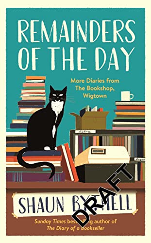 Remainders of the Day: More Diaries From the Bookshop, Wigtown