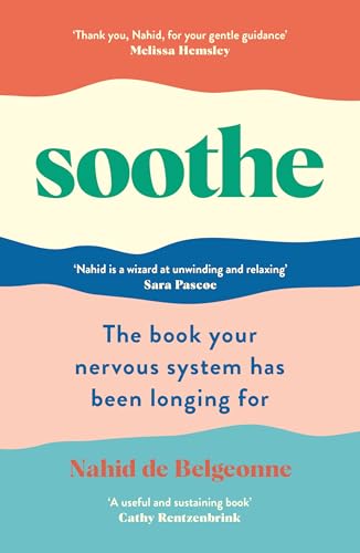 Soothe: The Book Your Nervous System Has Been Longing For
