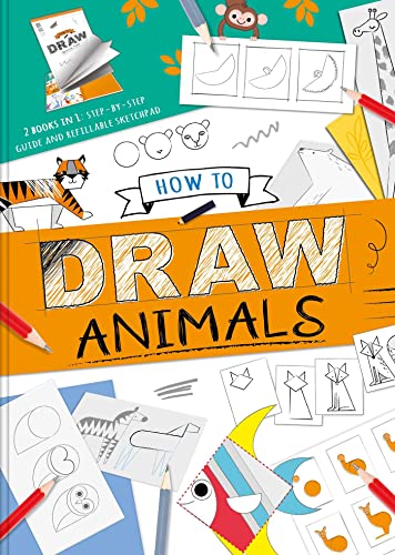 How to Draw Animals: Step-by-Step Guide and Refillable Sketchpad (2 Books in 1)