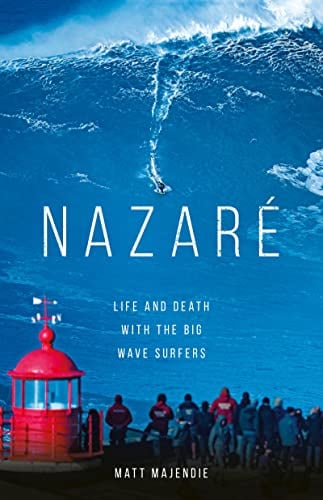 Nazare: Life and Death With the Big Wave Surfers.