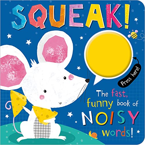 Squeak: The Fast Funny Book of Noisy Words!
