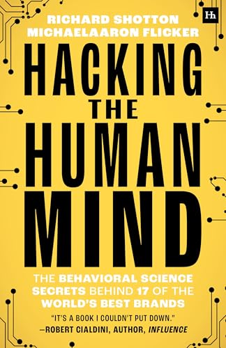 Hacking the Human Mind: The Behavioral Science Secrets Behind 17 of the World’s Best Brands