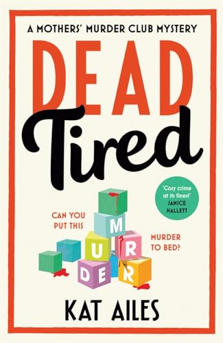 Dead Tired (A Mother's Murder Club Mystery, Bk. 2)