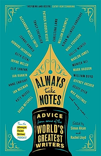 Always Take Notes: Advice From Some of the Worlds Greatest Writers