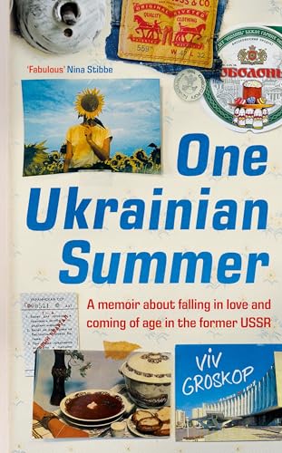 One Ukrainian Summer: A Memoir About Falling in Love and Coming of Age in the Former USSR