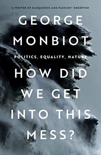 How Did We Get Into This Mess: Politics, Equality, Nature