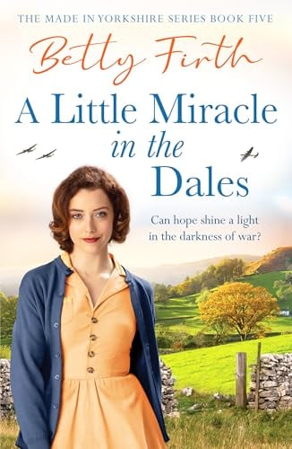 A Little Miracle in the Dales (Made in Yorkshire, Bk. 5)