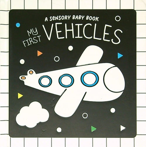 My First Vehicles (A Sensory Baby Book)