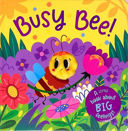 Busy Bee! (A Little Book About Big Feelings!)