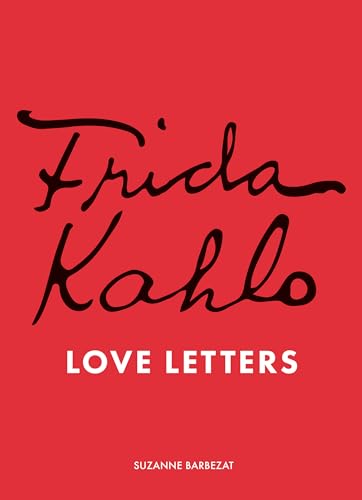 Frida Kahlo: Love Letters