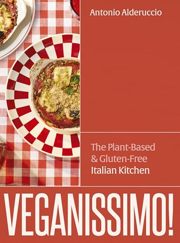 Veganissimo! The Plant-Based & Gluten-Free Italian Kitchen