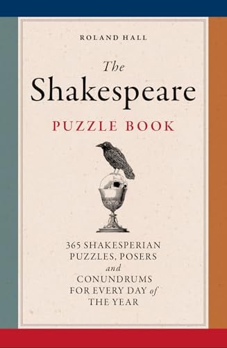 The Shakespeare Puzzle Book: 365 Shakespearean Puzzles, Posers & Conundrums for Every Day Life