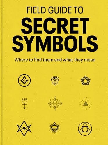 Field Guide to Secret Symbols: Where to Find Them and What They Mean