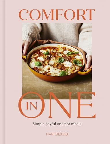 Comfort in One: Simple, Joyful One Pot Meals