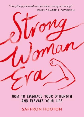 Strong Woman Era: How to Embrace Your Strength and Elevate Your Life