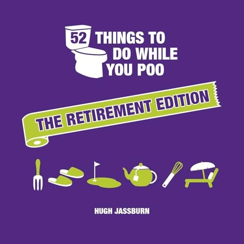 52 Things to Do While You Poo (The Retirement Edition)
