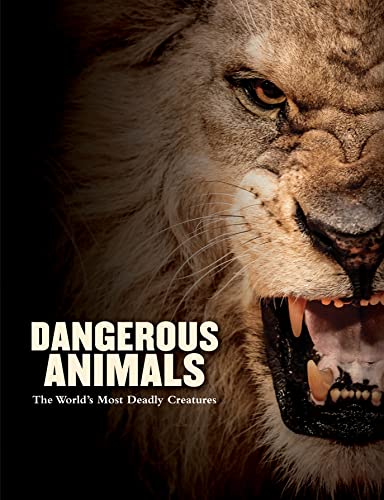 Dangerous Animals: The World's Most Deadly Creatures