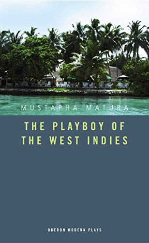 The Playboy of the West Indies (Oberon Modern Plays)