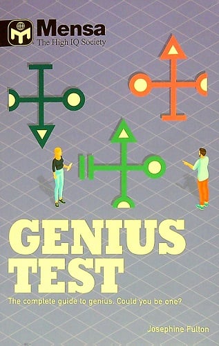 Genius Test: The Complete Guide to Genius. Could You Be One? (Mensa)