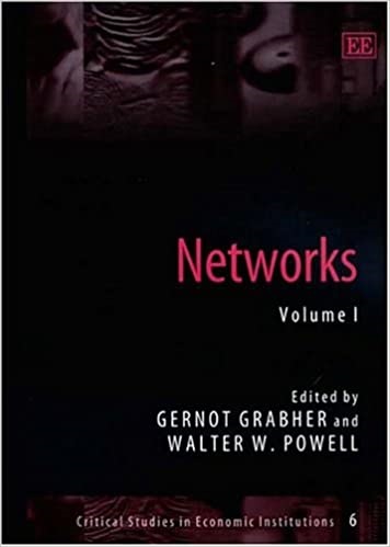 Networks (Critical Studies in Economic Institutions Series, 6 - Volume 1 & 2)