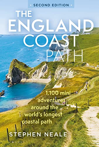 The England Coast Path: 1,100 Mini Adventures Around the World's Longest Coastal Path (2nd Edition)