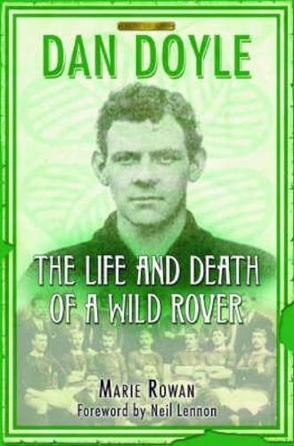 Dan Doyle: The Life and Death of a Wild Rover