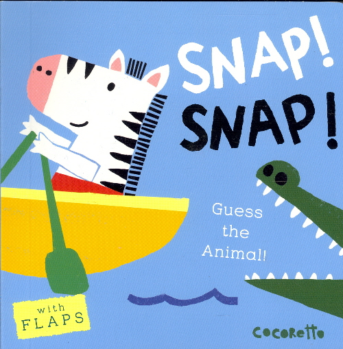 Snap! Snap!: Guess the Animal! (What's That Noise?)