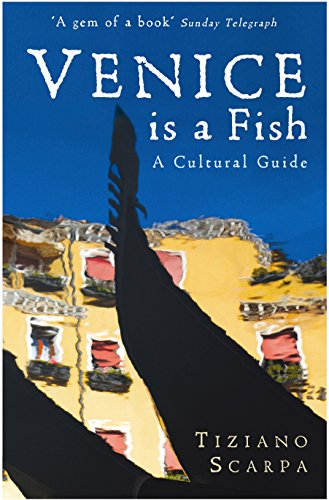Venice Is a Fish: A Cultural Guide