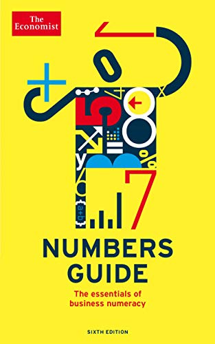 Numbers Guide: The Essentials of Business Numeracy (The Economist, 6th Edition)