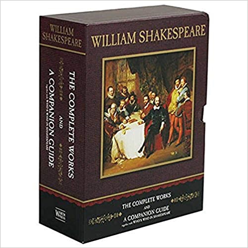 William Shakespeare The Complete Works and A Companion Guide