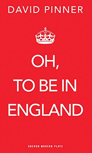 Oh, to be in England (Oberon Modern Plays)