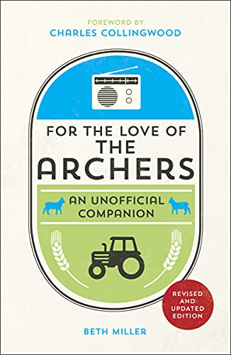 For the Love of The Archers: An Unofficial Companion (Revised and Updated)