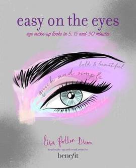 Easy on the Eyes: Eye Make-Up Looks in 5, 15 and 30 Minutes
