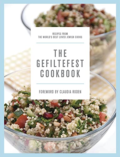 The Gefiltefest Cookbook: Recipes from the World's Best-Loved Jewish Cooks