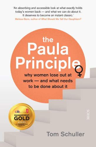 The Paula Principle: Why Women Lose Out at Work and What Needs to be Done About it