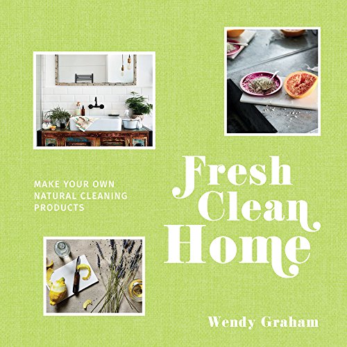 Fresh Clean Home: Make Your Own Natural Cleaning Products