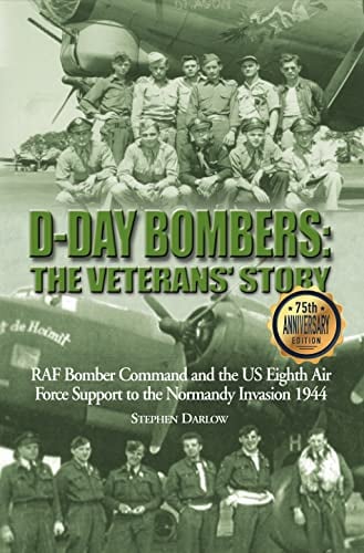 D-Day Bombers: The Veterans' Story (75th Anniversary Edition)