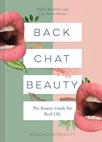 Back Chat Beauty: The Beauty Guide for Real Life (Hardcover)