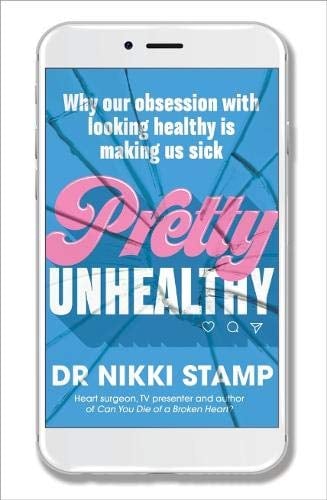 Pretty Unhealthy: Why Our Obsession with Looking Healthy is Making us Sick