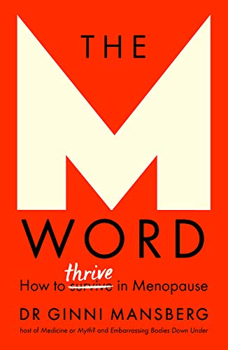 The M Word: How to Thrive in Menopause