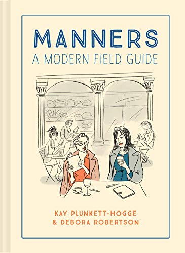 Manners: A Modern Field Guide