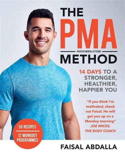 The PMA Method: 14 Days to a Stronger, Healthier, Happier You