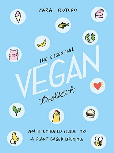 The Essential Vegan Toolkit: An Illustrated Guide to a Plant Based Lifestyle