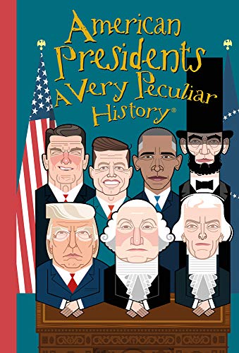 American Presidents: A Very Peculiar History (A Very Peculiar History)