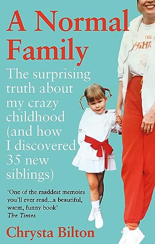 A Normal Family: The Surprising Truth About My Crazy Childhood (And How I Discovered 35 New Siblings)
