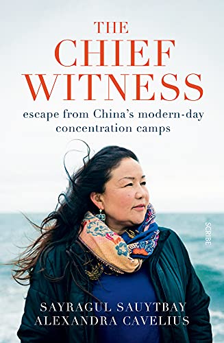 The Chief Witness: Escape From China’s Modern-Day Concentration Camps