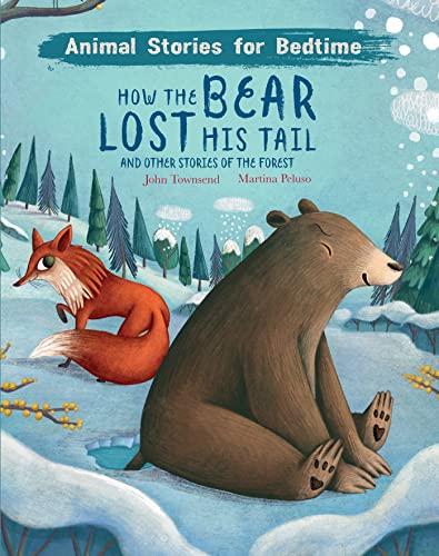 How the Bear Lost His Tail: And Other Stories of the Forest (Animal Stories for Bedtime)